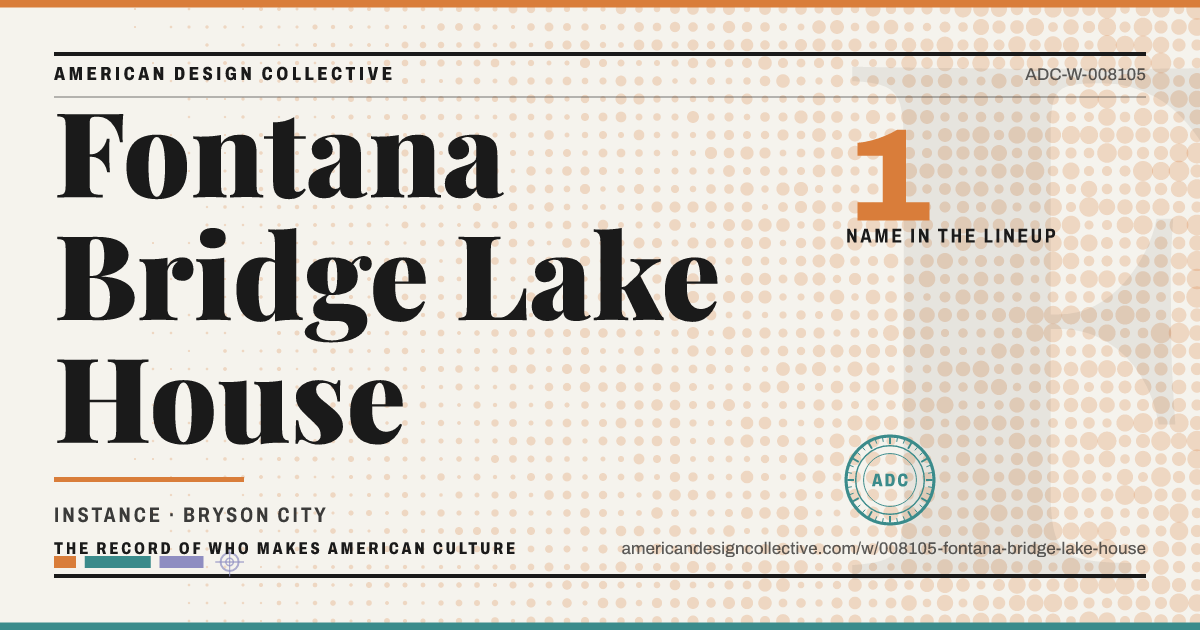 Registry card for Fontana Bridge Lake House: the ADC seal, Fontana Bridge Lake House, and how much is on record.